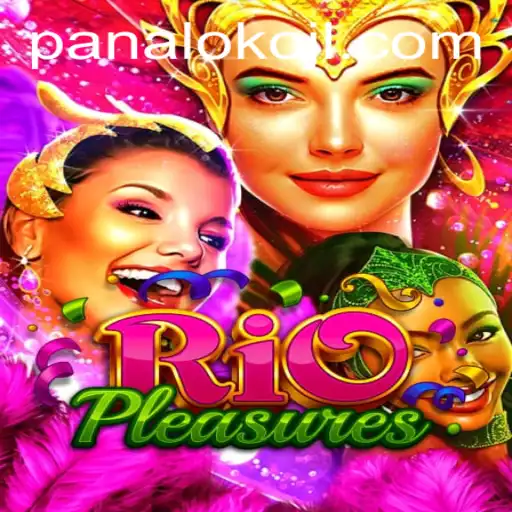 Exploring the Vibrant World of RioPleasures and the Unique Game Element: Panaloko