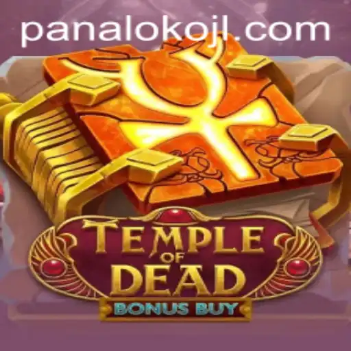 Explore the Thrills of TempleofDeadBonusBuy: A New Gaming Experience with Panaloko